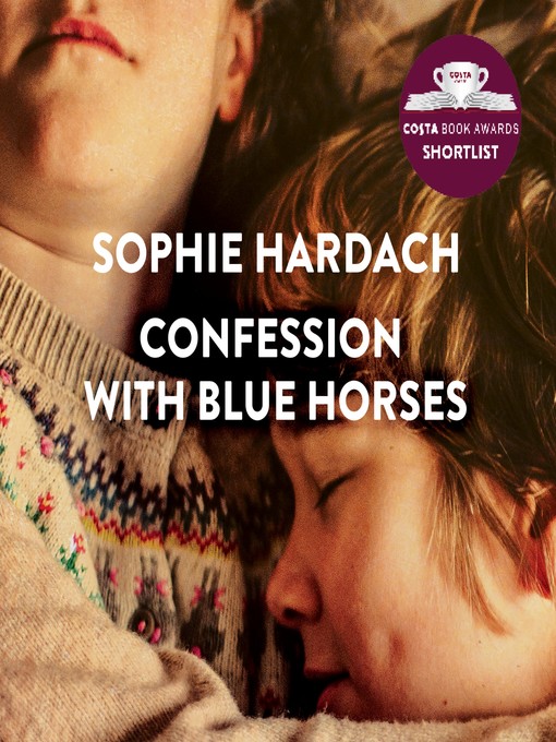 Title details for Confession With Blue Horses by Sophie Hardach - Available